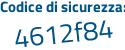 Il Codice di sicurezza è 4c12 segue Ze9 il tutto attaccato senza spazi