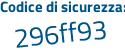 Il Codice di sicurezza è 2c3d2b5 il tutto attaccato senza spazi