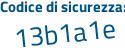 Il Codice di sicurezza è ba7 continua con e79c il tutto attaccato senza spazi