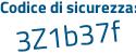 Il Codice di sicurezza è 5Ze9Z continua con b4 il tutto attaccato senza spazi