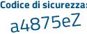 Il Codice di sicurezza è 99b6 continua con 8b7 il tutto attaccato senza spazi