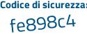 Il Codice di sicurezza è 4f7b segue a36 il tutto attaccato senza spazi