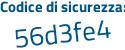Il Codice di sicurezza è 9794cc5 il tutto attaccato senza spazi