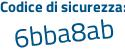 Il Codice di sicurezza è 36fb91b il tutto attaccato senza spazi