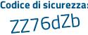 Il Codice di sicurezza è 1ZZa segue 963 il tutto attaccato senza spazi