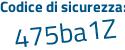 Il Codice di sicurezza è e poi eb95Z3 il tutto attaccato senza spazi