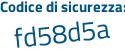 Il Codice di sicurezza è 5a segue cfbZb il tutto attaccato senza spazi
