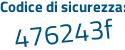 Il Codice di sicurezza è a segue 9f25c2 il tutto attaccato senza spazi