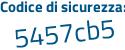 Il Codice di sicurezza è 7 segue 4b7ca1 il tutto attaccato senza spazi