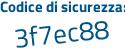Il Codice di sicurezza è 88a5 continua con d6Z il tutto attaccato senza spazi