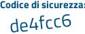 Il Codice di sicurezza è 1Z84 segue ee2 il tutto attaccato senza spazi