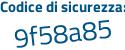 Il Codice di sicurezza è 483cc6b il tutto attaccato senza spazi