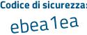Il Codice di sicurezza è ed segue 9f8Z2 il tutto attaccato senza spazi