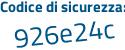 Il Codice di sicurezza è e6 segue 5c4ec il tutto attaccato senza spazi