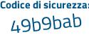 Il Codice di sicurezza è 674152a il tutto attaccato senza spazi