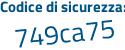 Il Codice di sicurezza è 131 continua con a2f3 il tutto attaccato senza spazi