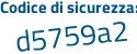 Il Codice di sicurezza è dd continua con c19Z1 il tutto attaccato senza spazi