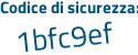 Il Codice di sicurezza è 95Z5bb5 il tutto attaccato senza spazi