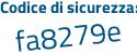Il Codice di sicurezza è c9 segue 8d2a3 il tutto attaccato senza spazi