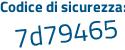 Il Codice di sicurezza è a9c4 continua con a18 il tutto attaccato senza spazi