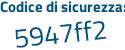 Il Codice di sicurezza è 3a9 poi ad6a il tutto attaccato senza spazi