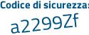 Il Codice di sicurezza è aZ4a37b il tutto attaccato senza spazi