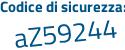 Il Codice di sicurezza è 7c43c segue Z6 il tutto attaccato senza spazi