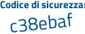 Il Codice di sicurezza è c96b8 poi 59 il tutto attaccato senza spazi