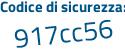 Il Codice di sicurezza è af segue Z68ea il tutto attaccato senza spazi