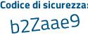 Il Codice di sicurezza è cf5 segue c9Ze il tutto attaccato senza spazi