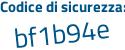 Il Codice di sicurezza è 7b poi e8f81 il tutto attaccato senza spazi