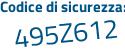 Il Codice di sicurezza è 14b1d poi 8e il tutto attaccato senza spazi