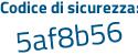 Il Codice di sicurezza è fb79236 il tutto attaccato senza spazi