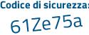 Il Codice di sicurezza è Z poi 59dc9f il tutto attaccato senza spazi
