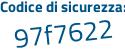 Il Codice di sicurezza è 8e1ef poi 2d il tutto attaccato senza spazi
