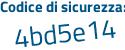 Il Codice di sicurezza è 5c4 continua con 3b2d il tutto attaccato senza spazi