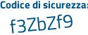 Il Codice di sicurezza è Z36b poi 9e3 il tutto attaccato senza spazi