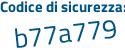 Il Codice di sicurezza è Z7c segue 54dZ il tutto attaccato senza spazi