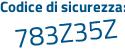 Il Codice di sicurezza è 3525 segue 5d7 il tutto attaccato senza spazi