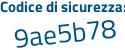 Il Codice di sicurezza è 3beZ poi 4f7 il tutto attaccato senza spazi
