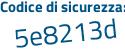 Il Codice di sicurezza è 1849 segue 34f il tutto attaccato senza spazi