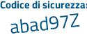 Il Codice di sicurezza è ea poi 8874Z il tutto attaccato senza spazi