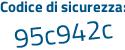 Il Codice di sicurezza è 2c27b poi ab il tutto attaccato senza spazi