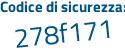 Il Codice di sicurezza è 7f8 poi 97e3 il tutto attaccato senza spazi