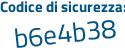 Il Codice di sicurezza è 2f4 poi e47f il tutto attaccato senza spazi