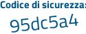 Il Codice di sicurezza è d3 continua con ceaa4 il tutto attaccato senza spazi