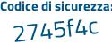 Il Codice di sicurezza è a638bec il tutto attaccato senza spazi