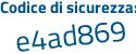 Il Codice di sicurezza è 1bb segue 757c il tutto attaccato senza spazi