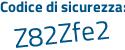 Il Codice di sicurezza è aZ segue 4fd7d il tutto attaccato senza spazi