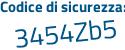 Il Codice di sicurezza è b516f continua con 8a il tutto attaccato senza spazi